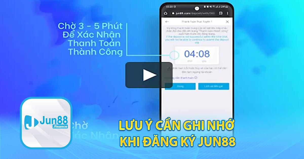 Lưu ý cần ghi nhớ khi đăng ký JUN88