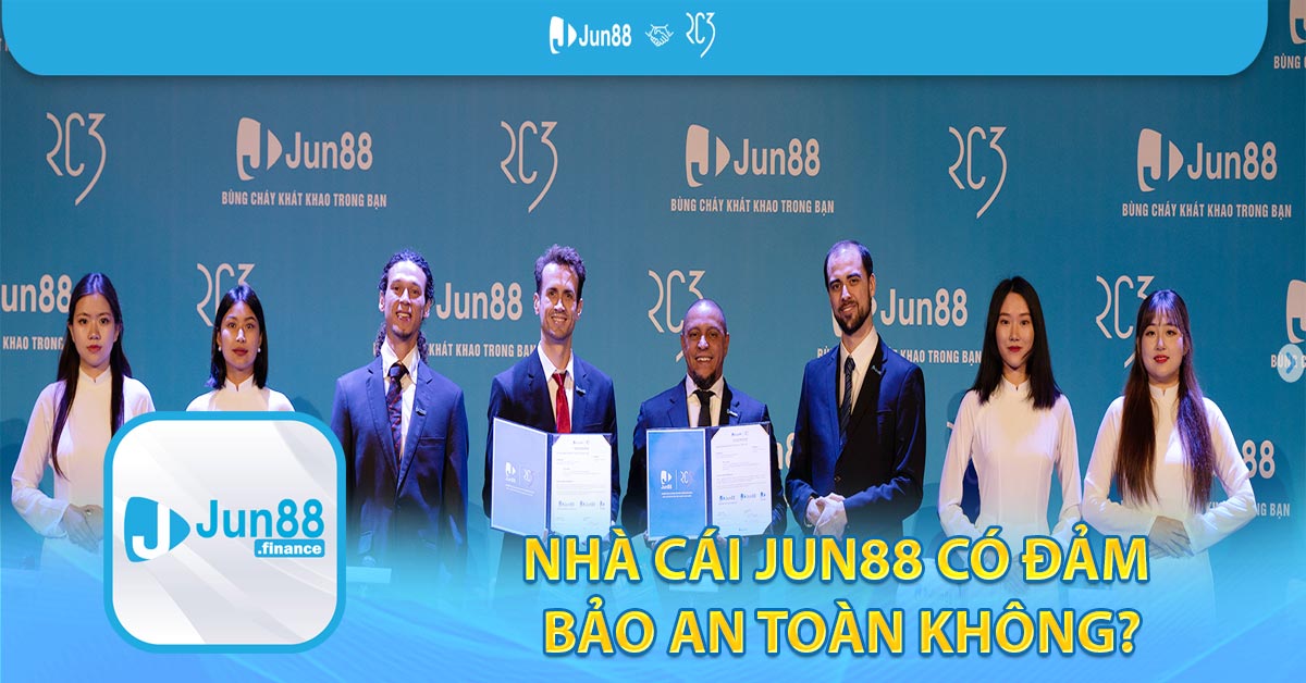 Nhà cái Jun88 có đảm bảo an toàn không?